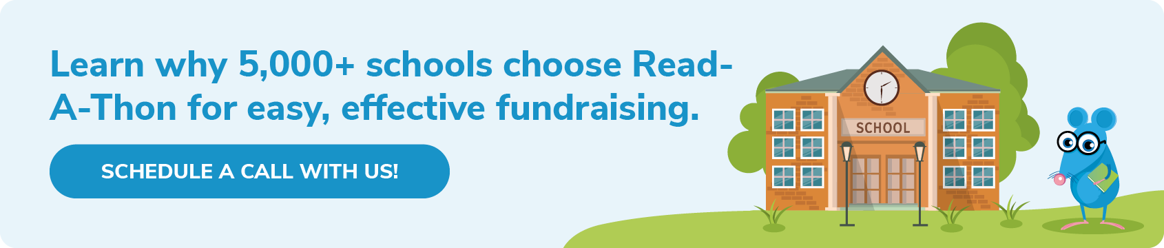 Schedule a call with the Read-A-Thon team to learn how you can launch a Read-A-Thon, one of the top PTA fundraising ideas to support student learning.